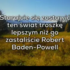 Najważniejsze cytaty Baden Powella dla harcerzy: poznaj ich znaczenie