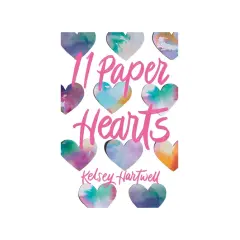 11 papierowych serc w akwarelowych barwach, tworzących tytuł "11 Paper Hearts" i nazwisko Kelsey Hartwell.
