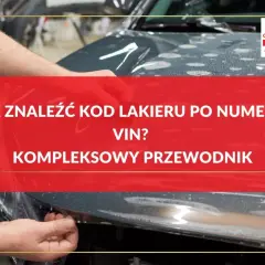 Ręce nakładają folię ochronną na maskę samochodu. Tekst informuje o tym, jak znaleźć kod lakieru po numerze VIN.