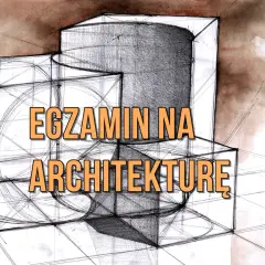 Rysunek techniczny z tekstem "EGZAMIN NA ARCHITEKTURĘ". Kompozycja przestrzenna z sześcianów i walca, wykonana techniką mieszaną.