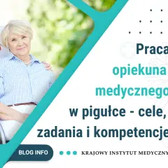 Opiekun medyczny: Zakres obowiązków, uprawnienia i czego nie może