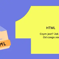 Plik z napisem HTML i pytania: Czym jest? Jak działa? Od czego zacząć? Jakby pies miał anemię, to też byśmy szukali odpowiedzi.