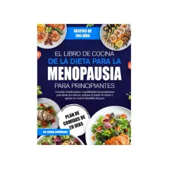 Libro de cocina "Dieta para la Menopausia para Principiantes" con recetas de 365 días y plan de comidas de 28 días. Incluye un menú semanal dieta menopausia.