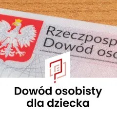 Fragment polskiego dowodu osobistego z godłem i napisem "Dowód osobisty dla dziecka".