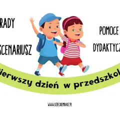 Dzieci biegną na swój pierwszy dzień w przedszkolu. Obok napisy: porady, scenariusz, pomoce dydaktyczne.