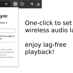 FrameSync extension allows setting wireless audio latency, like for Chromecast, to fix audio delay.