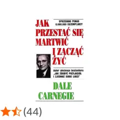 Okładka książki Dale'a Carnegie "Jak przestać się martwić i zacząć żyć". Sprzedano ponad 6 milionów egzemplarzy.