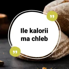 Chleb na zdjęciu, z pytaniem "Ile kalorii ma chleb", zachęca do refleksji nad jego wartością odżywczą.