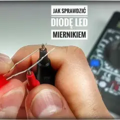 Dioda LED uszkodzona? Sprawdź ją multimetrem jak ekspert!