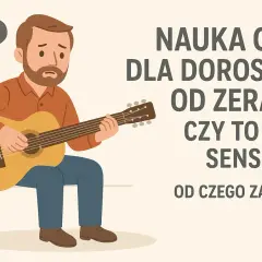 Zamyślony mężczyzna próbuje grać na gitarze. Czy nauka gry na instrumencie od zera ma sens?