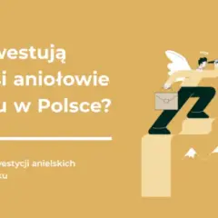 Anioł biznesu: gdzie szukać? Przewodnik dla startupów i firm