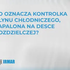 Co oznacza kontrolka płynu chłodniczego zapalona na desce rozdzielczej? Może to sygnalizować wysoką temperaturę płynu chłodniczego.