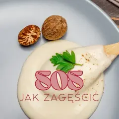 Gęsty sos śmietanowy na talerzu, z gałką muszkatołową i natką pietruszki. Tekst "SOS JAK ZAGĘŚCIĆ".