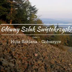 Kamieniste zbocze na trasie Głównego Szlaku Świętokrzyskiego, dzień 3: Huta Szkana - Gołoszyce.