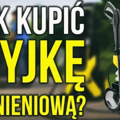 Jaką myjkę ciśnieniową kupić? Poradnik wyboru idealnego urządzenia do czyszczenia.