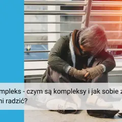 Samotny mężczyzna siedzi skulony, zastanawiając się, co to kompleksy i jak sobie z nimi radzić.