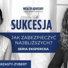 Fundusz powierniczy: jak chronić majątek i planować sukcesję?
