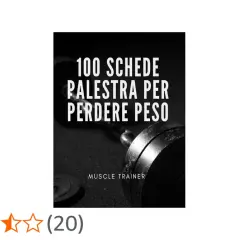 Copertina libro "100 schede palestra per perdere peso". Allenamenti efficaci per raggiungere i tuoi obiettivi.