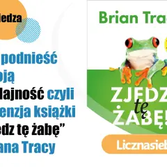 Recenzja książki Briana Tracy "Zjedz tę żabę" o tym, jak podnieść swoją wydajność. Żaba na okładce zachęca do działania.