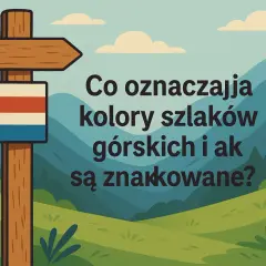 Co oznacza szlak niebieski i inne kolory szlaków górskich? Znakowanie szlaków turystycznych.