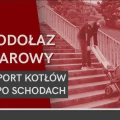 Jak transportować kocioł co po schodach bez ryzyka uszkodzeń