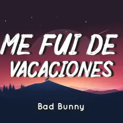 Letra de me fui de vacaciones: disfruta la canción y su significado