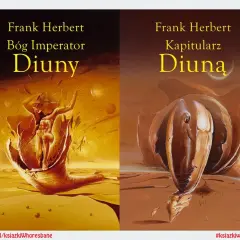 Okładki książek Franka Herberta: "Bóg Imperator Diuny" z postacią w złotym, organicznym kształcie i "Kapitularz Diuny" z kobietą w podobnej, pustynnej scenerii.
