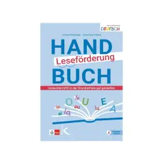 Handbuch Leseförderung: Lesemethoden Grundschule. Ein Ratgeber für guten Leseunterricht mit vielen Beispielen.
