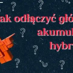 Toyota hybryda nie odpala? Naładuj akumulator 12V krok po kroku!