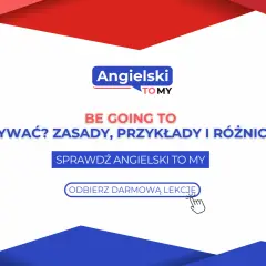 Naucz się, jak używać "be going to" w języku angielskim. Zasady, przykłady i różnice z "will" czekają na Ciebie. Odbierz darmową lekcję!