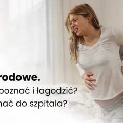Skurcze co 5 minut: Jak rozpoznać poród i kiedy udać się do szpitala