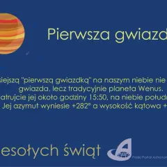 Dzisiejszą "pierwszą gwiazdką" jest planeta Wenus, widoczna na niebie południowym. Wesołych świąt!