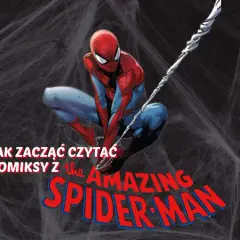 Spider-Man w czerwono-niebieskim stroju siedzi na pajęczynie, obok napis "Jak zacząć czytać komiksy z The Amazing Spider-Man".
