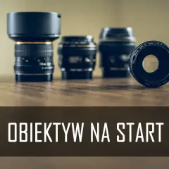Jaki obiektyw do czego? Wybierz świadomie i rób lepsze zdjęcia