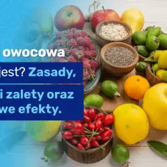 Dieta owocowa ile się chudnie? Fakty o utracie wagi i ryzyku