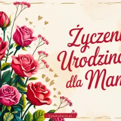 Bukiet róż i napis "Życzenia Urodzinowe dla Mamy" - idealne, wyjątkowe życzenia urodzinowe dla mamy.