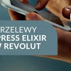 Przelewy Express Elixir w Revolut. Szybkie sesje przychodzące dla Twoich finansów.