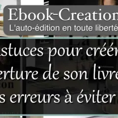 Conseils pour créer la couverture de votre livre et éviter les erreurs. Un service de couverture pour votre auto-édition.