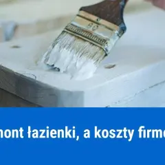 Remont łazienki a podatek: Jak odliczyć koszty i nie popełnić błędu?