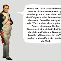 Napoleon Bonaparte, im militärischen Outfit, träumt von einem geeinten Europa unter seiner Herrschaft. Sein Lebenslauf ist geprägt von Ehrgeiz.