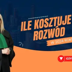 Ile kosztuje rozwód z prawnikiem? Sprawdź koszty 2024