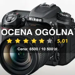 Nikon D7500 test: aparat z oceną 5,01 gwiazdek, cena 6500-10500 zł.