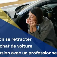 Une femme songeuse dans une voiture d'occasion. La question : peut-on se rétracter d'un achat de voiture d'occasion avec un professionnel ?