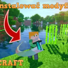 Jak pobrać mody do Minecrafta – prosty poradnik bez błędów i problemów