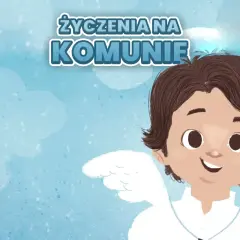 Czego życzy się na komunię? Najpiękniejsze życzenia dla dziecka