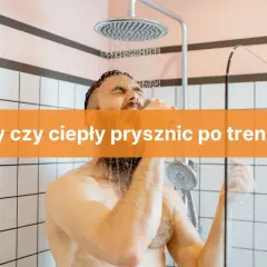 Jaki prysznic po treningu? Odkryj sekrety szybkiej regeneracji