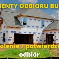 Co jest potrzebne do odbioru budynku? Kluczowe dokumenty i wymagania