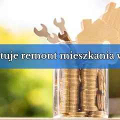 Ile kosztuje całkowity remont mieszkania? Zaskakujące fakty i różnice kosztów