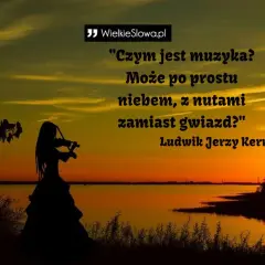 Czym jest muzyka cytaty, które zmieniają nasze życie i emocje