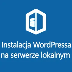 Jak zainstalować WordPress na XAMPP bez problemów - krok po kroku